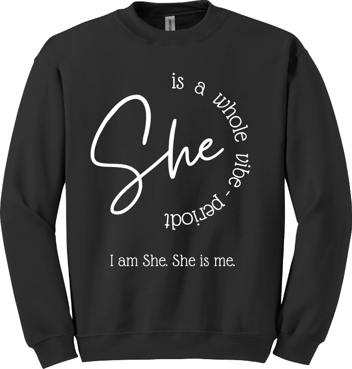 She is a Whole Vibe Sweatshirt